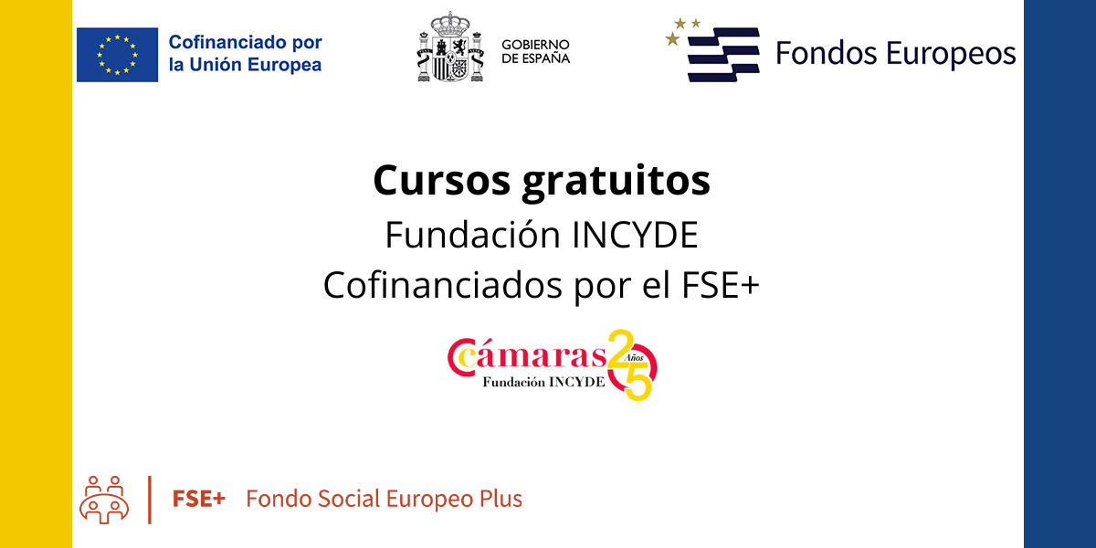 En febrero, nuevos cursos gratuitos de la Fundación INCYDE cofinanciados por el FSE+